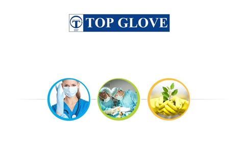 Top glove corporation berhad manufactures and sells natural rubber, nitrile, and vinyl gloves. TOP GLOVE CORPORATION BHD - Corporate Presentation ...