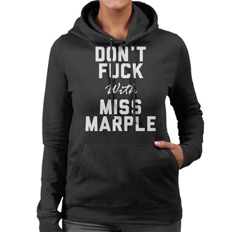 Small Dont Fuck With Miss Marple Womens Hooded Sweatshirt On Onbuy