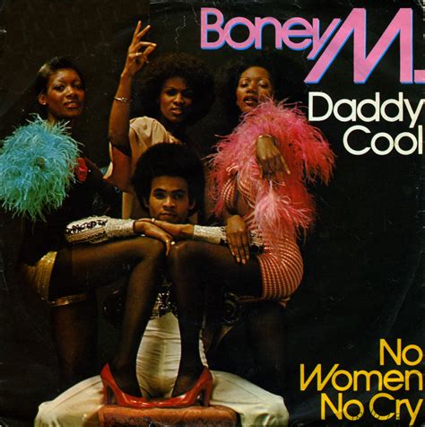 Crazy like a fool what about it daddy cool daddy, daddy cool daddy, daddy cool daddy, daddy cool daddy, daddy cool (spoken) she's crazy about her daddy oh she believes in him she loves her daddy. Boney M. Mania: Boney M. - No Woman No Cry