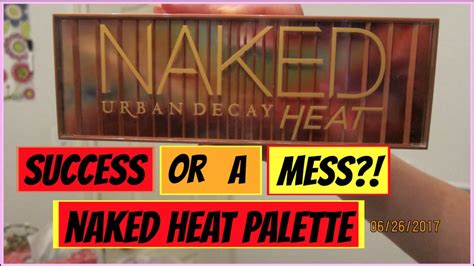 Success Or A Mess NAKED HEAT PALETTE YouTube