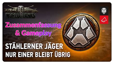 Stählerner Jäger Zusammenfassung Gameplay World of Tanks Deutsch Tipps und Tricks YouTube