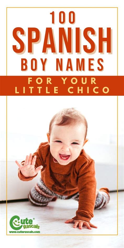 Spanish Boy Names For Your Little Chico 100 Adodable Names Baby Boy