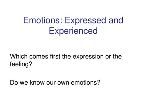 Ppt Emotions Expressed And Experienced Powerpoint Presentation Free