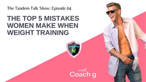 tandem talk show 004 the top 5 mistakes women make when weight training tandem nutrition