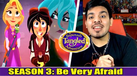 Rapunzel S Tanged Adventure S Be Very Afraid Reaction Youtube