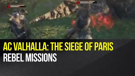Assassin S Creed Valhalla The Siege Of Paris Rebel Missions Youtube