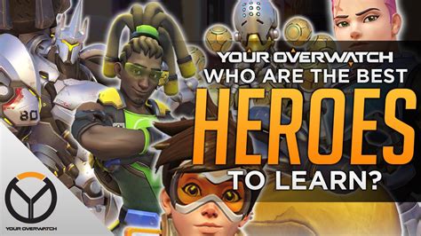 Overwatch The Best Heroes To Learn Youtube