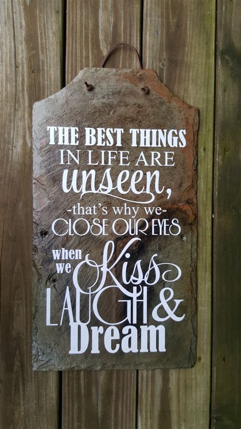 The Best Things In Life Are Unseen Slate Sign Housewarming