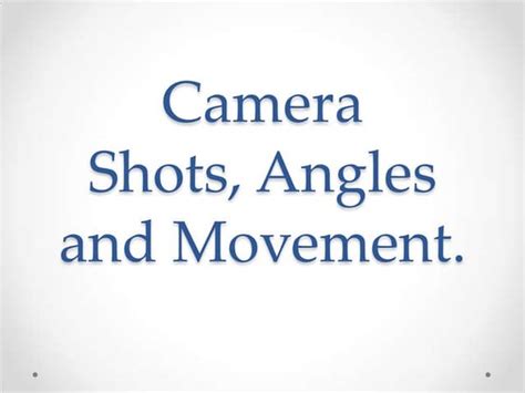 Camera Angles Shot Types List