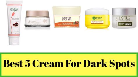 Best Cream For Dark Spots With Price Top 5 Cream For Dark Spot Dark
