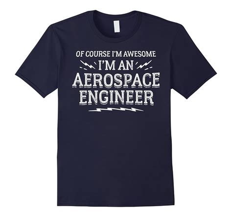 Aerospace Engineer Work T Shirt Of Course Im Awesome