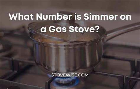 What Number Is Simmer On A Gas Stove Stovewise