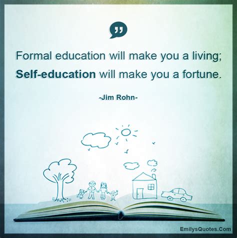 Formal Education Will Make You A Living Self Education Will Make You A