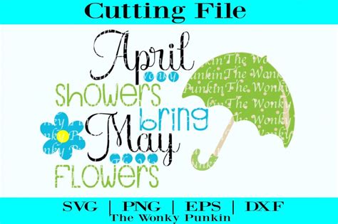 April Showers Bring May Flowers Svg File By The Wonky Punkin