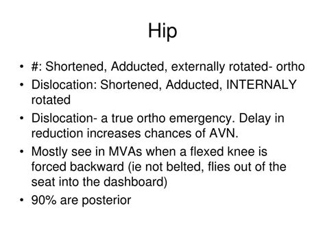 Leg Appears To Be Shortened And Is Adducted And Externally Rotated 90