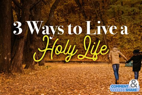 3 ways to live a holy life kcm blog