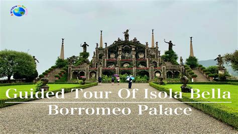 Guided Tour Of Isola Bella Borromeo Palazzo Palace Lake Maggiore