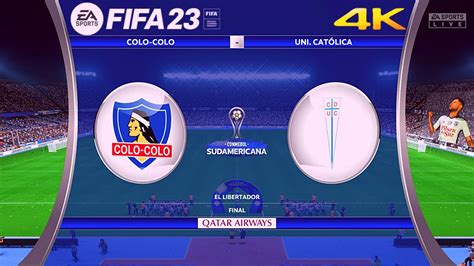 Fifa 23 Colo Colo Vs U Catolica Copa Sudamericana [next Gen Ps 5 Series X] 4k Youtube