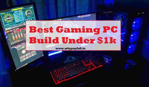 Gaming Pc Best Gaming Pc Build Under 1000 Why Pay Full