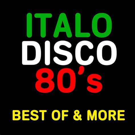 Italo Disco 80s Best Of And More Compilation By Various Artists