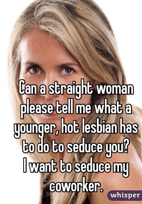 Can A Straight Woman Please Tell Me What A Younger Hot Lesbian Has To