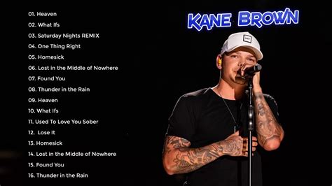 Kane Brown Greatest Hits Full Album Kane Brown Best Songs 2020 Youtube