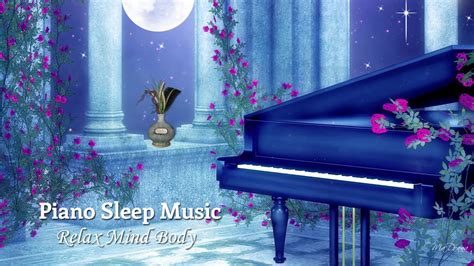 Piano Sleep Meditation Music For Deep Sleeping Relax Minutes