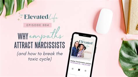 ep 004 why empaths attract narcissists and how to break the toxic cycle youtube