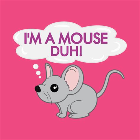 Im A Mouse Duh Mean Girls T Shirt Teepublic
