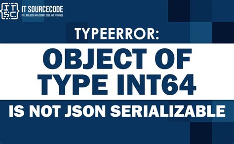 Typeerror Object Of Type Int Is Not Json Serializable Solved