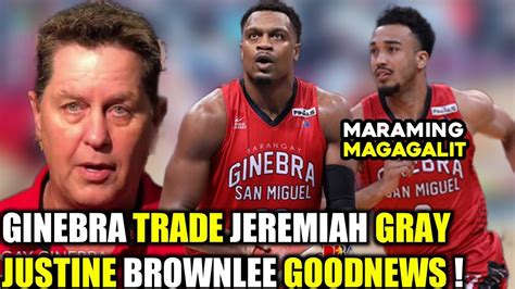 Ginebra Trade Jeremiah Gray Maraming Magagalit Nito Justine