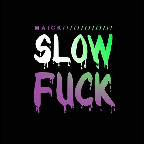 Slow Fuck Single By Maick Spotify