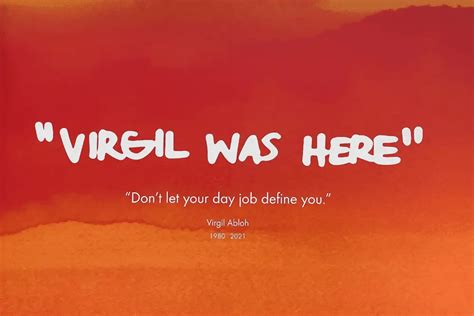 The 50 Most Encouraging Virgil Abloh Quotes