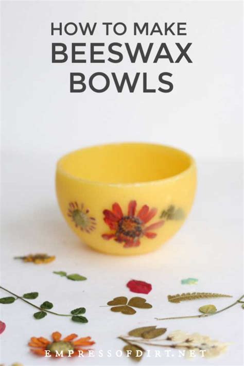 How To Make Beeswax Bowls Craft Tutorial Empress Of Dirt