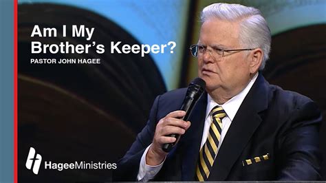 Pastor John Hagee Am I My Brothers Keeper Video