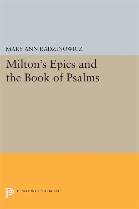 Miltons Epics And The Book Of Psalms Princeton University Press