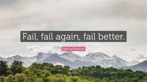 Samuel Beckett Quote “fail Fail Again Fail Better”