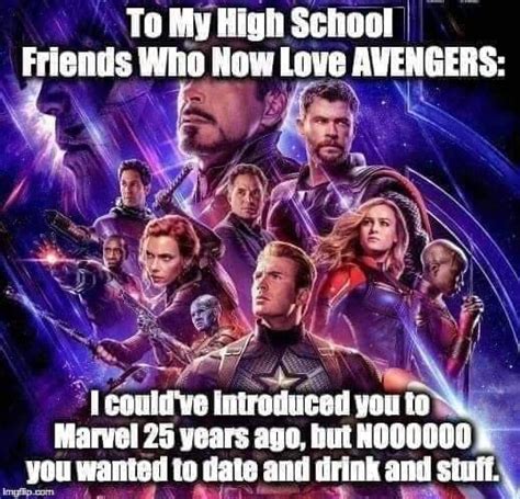 avengers endgame memes 018 nooo you wanted to drink and date no marvel comics and memes