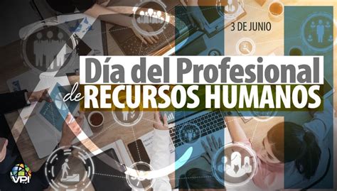 3 De Junio Día Internacional Del Profesional De Recursos Humanos Vpitv