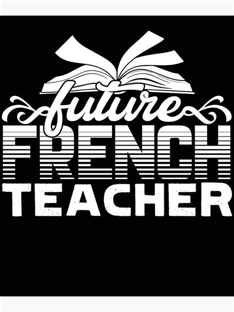 French Teacher Future French Teacher Poster For Sale By Dirtyfat