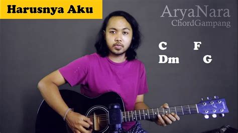F g harusnya aku yang disana em am dampingimu dan bukan dia dm g harusnya aku yang kau cinta c dan bukan dia. Chord Gampang (Harusnya Aku - Armada) by Arya Nara ...