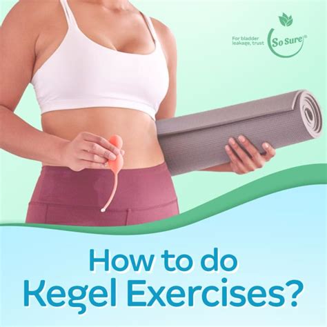 How To Do Kegel Exercises So Sure Pads Bladder Leakage Pads