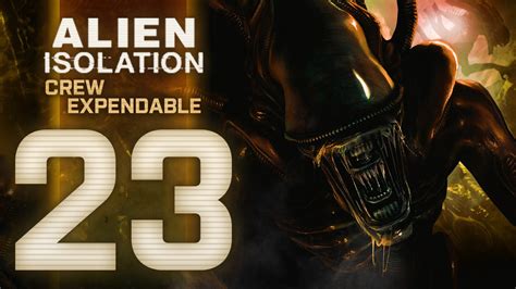 Tomas Hraje Alien Isolation Crew Expendable E23 Youtube