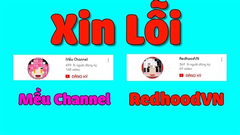 Xin LỖi MÊu Channel Redhoodvn VÀ Fan Youtube