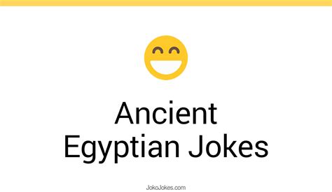54 Ancient Egyptian Jokes And Funny Puns Jokojokes