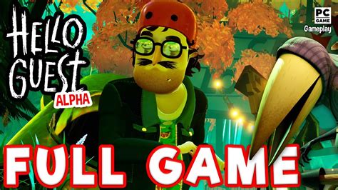 Hello Guest Alpha Full Game Walkthrough No Commentary Pc Youtube