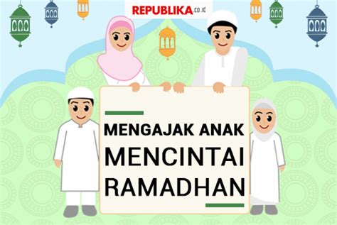 Mengajari Anak Mencintai Ramadhan Republika Online