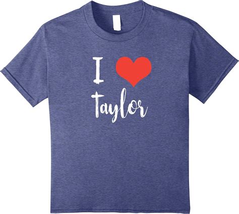 I Love Taylor T Shirt Clothing