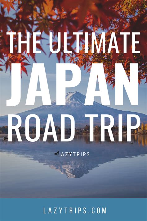 Japan Road Trip Itinerary From Tokyo To Osaka Lazytrips Road Trip
