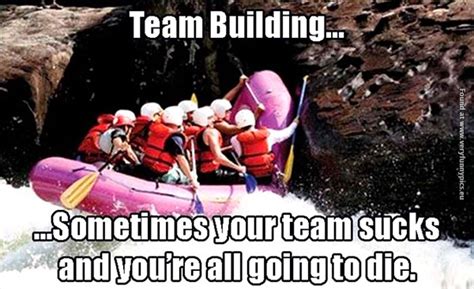 Team Building Isnt For Everyone Very Funny Pics